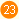 23